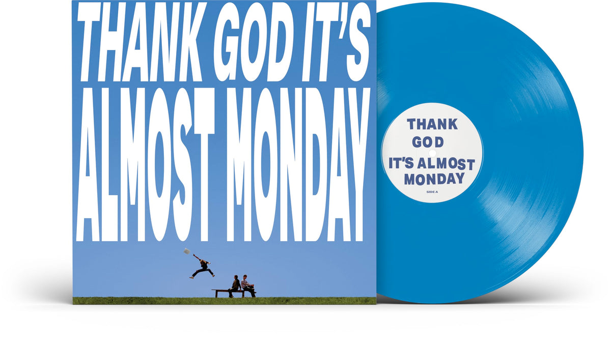 THANK GOD IT'S ALMOST MONDAY[Sky Blue LP]